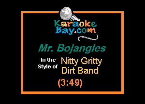 Kafaoke.
Bay.com
M

Mr. Bojangles

Intne Nitty Gritty
WW Dirt Band

(3z49)