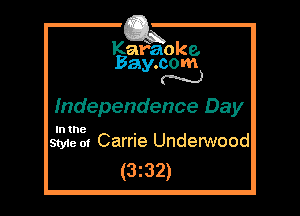 Kafaoke.
Bay.com
N

Independence Day

In the

Style 01 Carrie Underwood
(3z32)