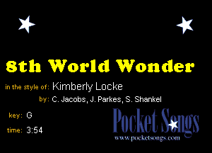 I? 41
81th Worlldl Wonder

mm style 01 Kimberry Locke
by C Jacobs,J Parkes S Shankel

Liz? PucketSmgs

mWeom