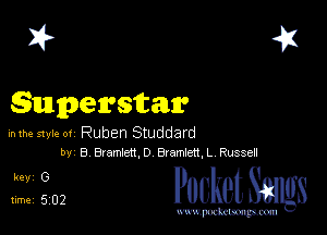 2?

superstar

mm style or Ruben Studdard
by B Bramtett,0 Bramiett,L Russet!

5,1202 PucketSmlgs

www.pcetmaxu