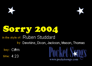 I? 41

Sorry 203041,

inme sme- ov Ruben Studdard
by Oawkmsonz-zon Jacks on Mason Thomas

5132? PucketSmgs

mWeom