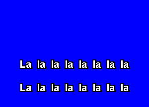 La la la la la la la la

La la la la la la la la