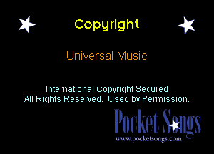 I? Copgright a

Universal Music

International Copyright Secured
All Rights Reserved Used by Petmlssion

Pocket. Smugs

www. podmmmlc