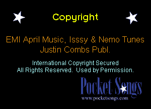 1? Copyright g1

EMI April MUSIC. lsssy 8( Nemo Tunes
JUStln Combs Publ

International CODYtht Secured
All Rights Reserved Used by Permission,

Pocket. Stags

uwupnxkemm