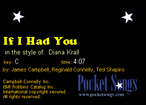 I? 451

If I Had You

m the style of Diana Krall

key C Inc 4 07
by, James Campben, Regznald Connelly, Ted Shapiro

Campbell-Connelly Inc
EMI Robbins Catalog Inc
Imemational copynght secured

m ngms resented, mmm