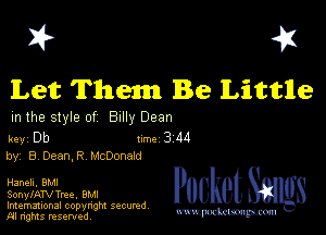 I? 451
Let Thenn Be Little

m the style 0f 81)! Dean

key Db 1m 3 44
by, B DeemR McDonald

Haneli, BMI
SonylATVTree. BMI
Imemational copynght secured

m ngms resented, mmm