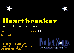 I? 451

Heartbreaker

m the style of Dolly Patton

key E II'M 3 45
by, Dolly Patton

PucketSmlgs

Imemational copynght secured
m ngms resented, mmm