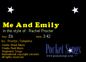 I? 451

Me And Emily

m the style of Rachel Procter

key Eb II'M 3 42
by, Proctorjompkms

Castle Strut MJs-c

Create Real Mme

Singinrach Songs

Imemational copynght secured

m ngms resented, mmm