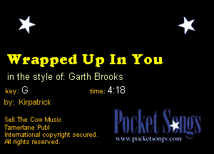 I? 451

Wrapped Up In You

m the style of Garth Brooks

key (3 1m 4 18
by, Klrpatnck

Sell The Cow Mme
Tameriane Publ
Imemational copynght secured

m ngms resented, mmm