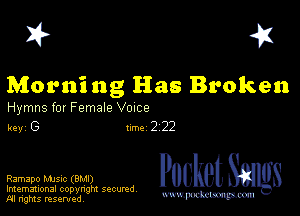 I? 451

Morning Has Broken

Hymns for Female Vozce
key (3 1m 2 22

PucketSmlgs

Imemational copynght secured
m ngms resented, mmm