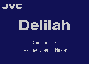 uJJVEB

Della Nah

Composed by
Les Reed. Berry Mason
