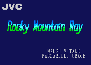 JVG

Kacky mountain Hg!

WALSH VITALE
PASSARELLI GRACE