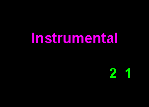 Instrumental

21