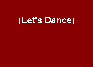 (Let's Dance)