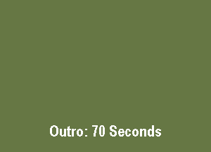 Outroz 70 Seconds