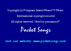 Copyright (c) Polygram Island Musicllg Music
Inmn'onsl copyright Bocuxcd

All rights named. Used by pmnisbion

Doom 50W

visit our websitez m.pocketsongs.com