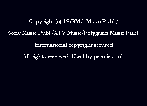 Copyright (c) VNBMC Music PubU
Sony Music PubUATV MusicfPolygram Music Publ.
Inmn'onsl copyright Bocuxcd

All rights named. Used by pmnisbion