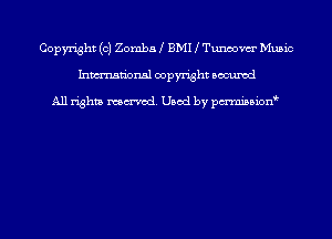 Copyright (c) Zomba BMI Tunoovm' Music
Inmn'onsl copyright Bocuxcd

All rights named. Used by pmnisbion
