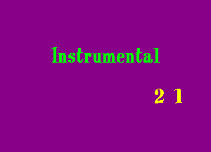 Instrumental

21