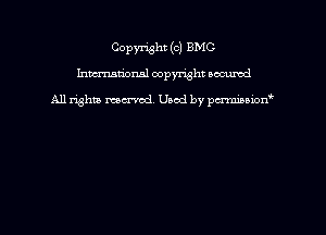 Copyright (c) BMC
hmmdorml copyright nocumd

All rights macrmd Used by pmown'