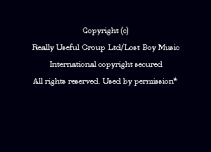 COPWht (o)
Really Umful Cmup LndlLoat Boy Music
hman'onal copyright occumd

All righm marred. Used by pcrmiaoion