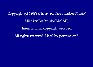 Copyright (c) 1957 (Emmet!) 1m Lm'bm' Musicl
Mike 817on Music (AS CAP)
Inmn'onsl copyright Bocuxcd

All rights named. Used by pmnisbion