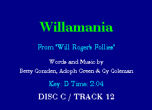 XVillamania
From 'Will ROSBIJB Folliee'

Words and Music by
Betty Comdm Adoph Gm 3c Cy Coleman

ICBYI D TiInBI 204
DISC C j TRACK '12