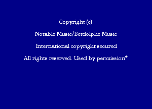 COPWht (o)
Notable Muaicchndolphc Music
hman'onal copyright occumd

All righm marred. Used by pcrmiaoion