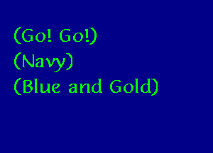 (Blue and Gold)