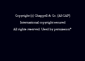 Copyright (c) Chappcll 6k Co (ASCAP)
hman'onsl copyright secured

All rights moaned. Used by pcrminion
