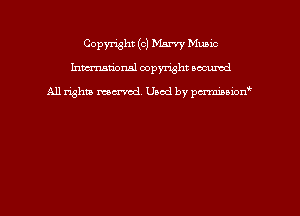 Copyright (c) Msrvy Music
hmmdorml copyright nocumd

All rights macrmd Used by pmown'