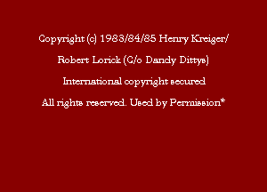 Copyright (c) 198 38485 Henry KmigcrI
Robm Lnrick (CIo Dandy Dimm)
hman'onal copyright occumd

All righm marred. Used by Paranoion