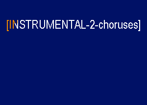 IINSTRUMENTAL-Q-chorusesl
