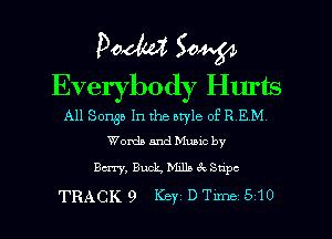 Doom 50W
Everybody Hurts

All Songa In the otyle of R EM
Worth and Mumc by

Em, Buck. mm 3c Snpc

TRACK9 Key mm 510