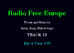Radio F ree Europe

Word) and Music by
Berry, Buck. Mxllzt 6 Snpc

TRACK 13

Key A Tune, 339