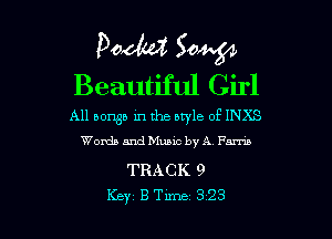 Pooh? 504.54
Beautiful Girl

All 501165 in the style of INKS
Words arm! Music by A Fm

TRACK 9

Key BTm-m- 323 l
