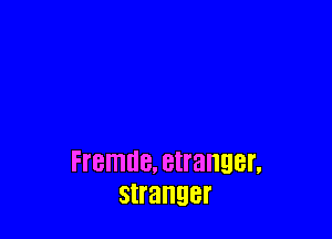 FmeUB, stranger.
stranger
