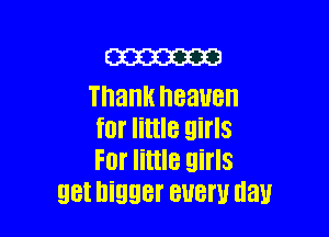 m
Thank heaven

for little girls
For little girls
98! nigger BUSH! U311