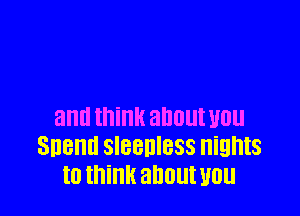 and think about 1101!
SDBHU SIBBDIBSS nights
to think about 110