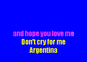 and ODE U0 IDUB me
DOH'I CW fill me
Argentina