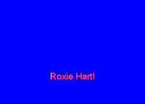 Roxie Hart!
