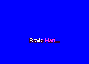Roxie Hart...