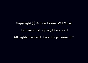 Copyright (0) SM Ccma-EMI Munic
Inman'oxml copyright occumd

A11 righm marred Used by pminion