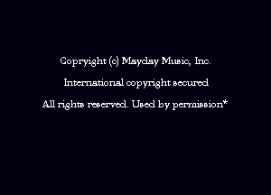 Copryight (c) Mayday Muaxc. Inc
hmmdorml copyright nocumd

All rights marred, Uaod by pcrmmnon'