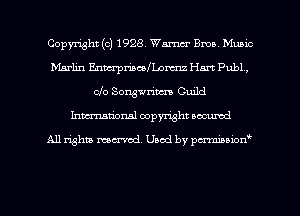 Copyright (c) 1928. Warm Ema. Music
Marlin Enm-pmceILomz Hurt PubL,
Clo Songwrim Guild
Inman'onsl copyright secured

All rights ma-md Used by pmboiod'