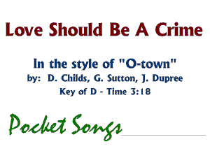 love Should Be A Crime

In the style of O-cown
byz D. Chllds, G. Sutton, 1. Dupree
Key of D - Time 3d 8

pedal 30w