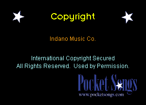 I? Copgright a

Indano MUSIC 00,

International Copynght Secured
All Rights Reserved Used by PermISSIon,

Pocket. Smugs

www. podmmmlc