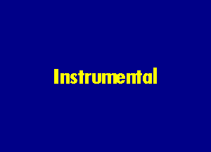 Instrumental