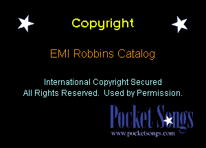 I? Copgright g

EMI RODDIHS Catalog

International Copynght Secured
All Rights Reserved Used by PermISSIon

Pocket. Smugs

www. podmmmlc