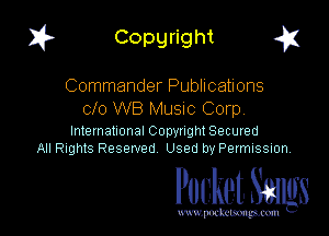 I? Copgright g

Commander Publications
clo WB MUSIC Corp

International Copynght Secured
All Rights Reserved Used by PermISSIon

Pocket. Smugs

www. podmmmlc